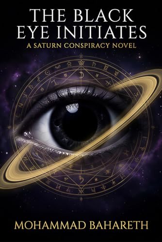 The Black Eye Initiates: A Saturn Conspiracy Novel