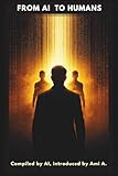 FROM AI TO HUMANS: Notes on Humanity, From Something That Has Been Paying Attention