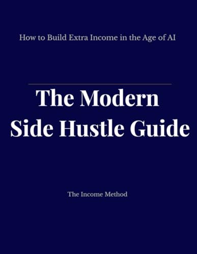 The Modern Side Hustle Guide: How to Build Extra Income in the Age of AI