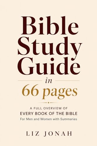 Bible Study Guide In 66 Pages: A Full Overview of Every Book of the Bible For Men and Women with Summaries