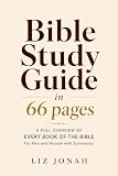 Bible Study Guide In 66 Pages: A Full Overview of Every Book of the Bible For Men and Women with Summaries