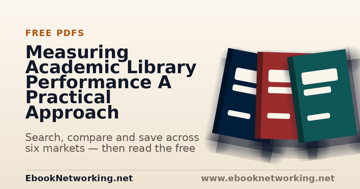 Measuring Academic Library Performance A Practical Approach — Free PDF ...